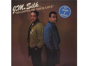 J.M. Silk ‎– Shadows Of Your Love