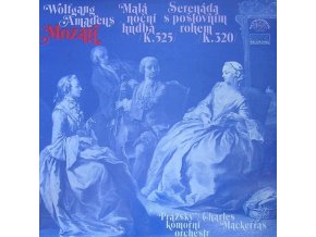 Wolfgang Amadeus Mozart, Pražský Komorní Orchestr / Charles Mackerras ‎– Malá Noční Hudba /K.525/, Serenáda S Poštovním Rohem /K.320/