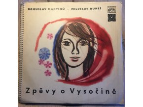 Miloslav Bureš , Bohuslav Martinů ‎– Zpěvy o Vysočině