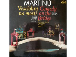 Bohuslav Martinů ‎– Comedy On The Bridge