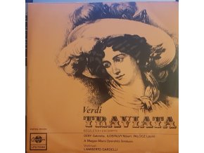Verdi, Déry Gabriella, Ilosfalvy Róbert, Palócz László, A Magyar Állami Operaház Zenekara, Lamberto Gardelli – Traviata (Excerpts)