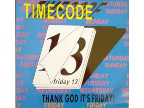 Timecode – Thank God It's Friday!