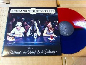 Big D And The Kids Table ‎– For The Damned, The Dumb & The Delirious