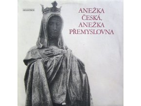 Various – Anežka Česká, Anežka Přemyslovna