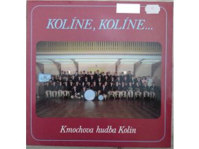 Kmochova Hudba Kolín ‎– Kolíne, Kolíne...