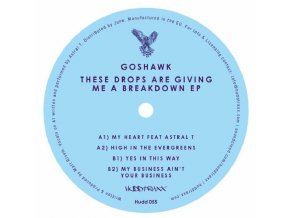 Goshawk ‎– These Drops Are Giving Me A Breakdown EP