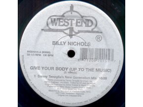 Billy Nichols ‎– Give Your Body (Up To The Music) (Remixes)