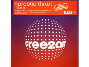 Narcotic Thrust ‎– I Like It