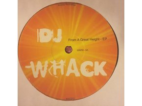 DJ Whack ‎– From A Great Height EP