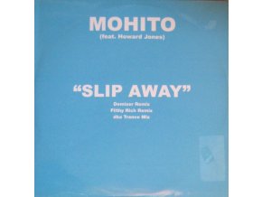 Mohito Feat. Howard Jones ‎– Slip Away