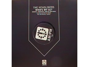 The Headliners ‎– Who's My DJ? (Original / Prototype / Loop Da Loop Mixes)