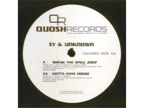 Sy & Unknown ‎– Break The Spell 2007 / Gotta Have House