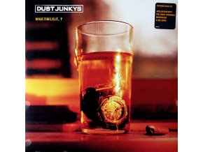 Dust Junkys ‎– What Time Is It?