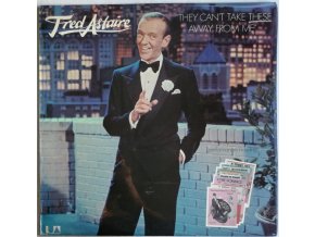 Fred Astaire ‎– They Can't Take These Away From Me
