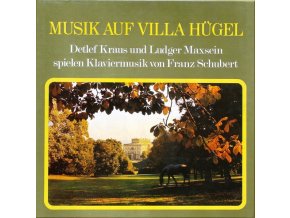 Detlef Kraus, Ludger Maxsein spielen Klaviermusik von Franz Schubert ‎– Musik Auf Villa Hügel