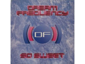 Dream Frequency ‎– So Sweet