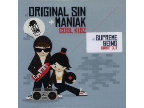 Original Sin + Maniak / Supreme Being ‎– Cool Kidz / Short Out