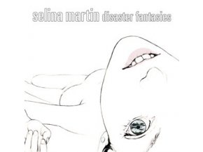 Selina Martin – Disaster Fantasies