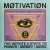 M∅TIVATI∅N – The Infinite 8 Steps Tø Pøwer / Møney / Møre