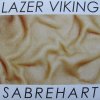 Lazer Viking / Sabrehart – Flesh Cadillac