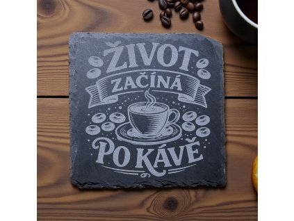 Břidlicový podtácek na kávu Života začíná po kávě
