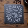Břidlicový podtácek na kávu Života začíná po kávě