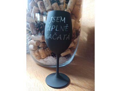Sklenice na víno - Jsem úplně načatá