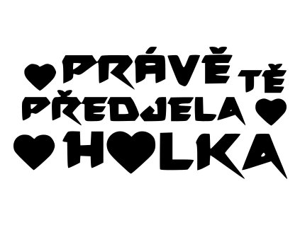 Samolepka na auto - Právě tě předjela holka