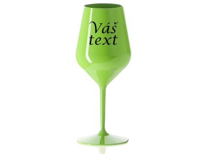 Nerozbitná sklenice na víno zelená 46 cl s vlastním textem