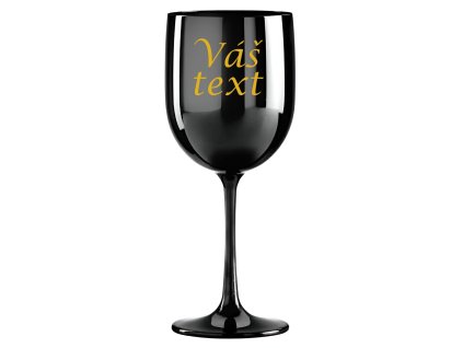 Nerozbitná sklenice na víno černá 45 cl s vlastním textem 1