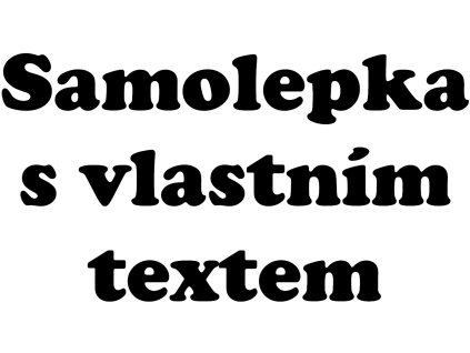 Samolepka s vlastním textem