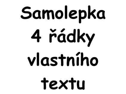 Samolepka Vlastní text 4 řádky