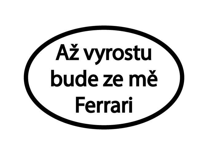 Až vyrostu bude ze mě Ferrari