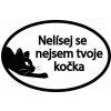 Nelísej se nejsem tvoje kočka