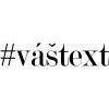 Vlastní #HashTag - samolepka na - font Modern No. 20