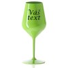 Nerozbitná sklenice na víno zelená 46 cl s vlastním textem