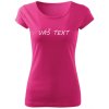 Dámské tričko s vlastním textem fuchsia