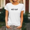 Bílé dámské tričko s volbou vlastního textu na hrudi jako ukázka personalizovaného potisku na přání.