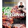 Steven Raichlen - Jak grilovat