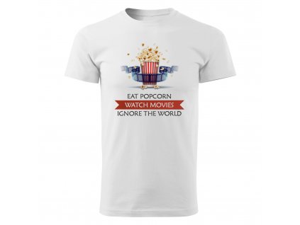 GR01 010 Eat Popcorn Watch Movies Ignore the World panske tricko WHITE