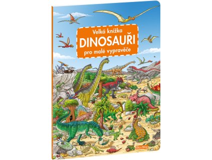 Velká knížka DINOSAUŘI pro malé vypravěče