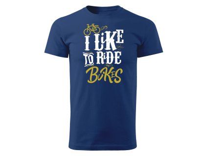 DL01 013BL I like to ride bikes