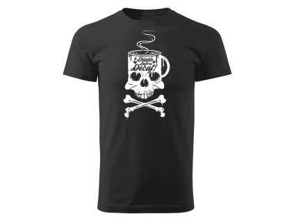 DL06 002BK Death before Decaf