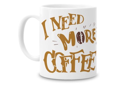 GR02 019 I need more Coffee 3