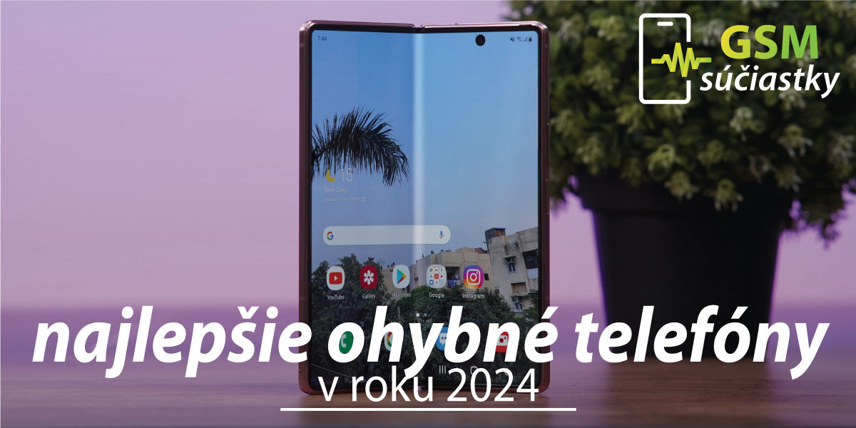 Najlepšie ohybné telefóny v roku 2024