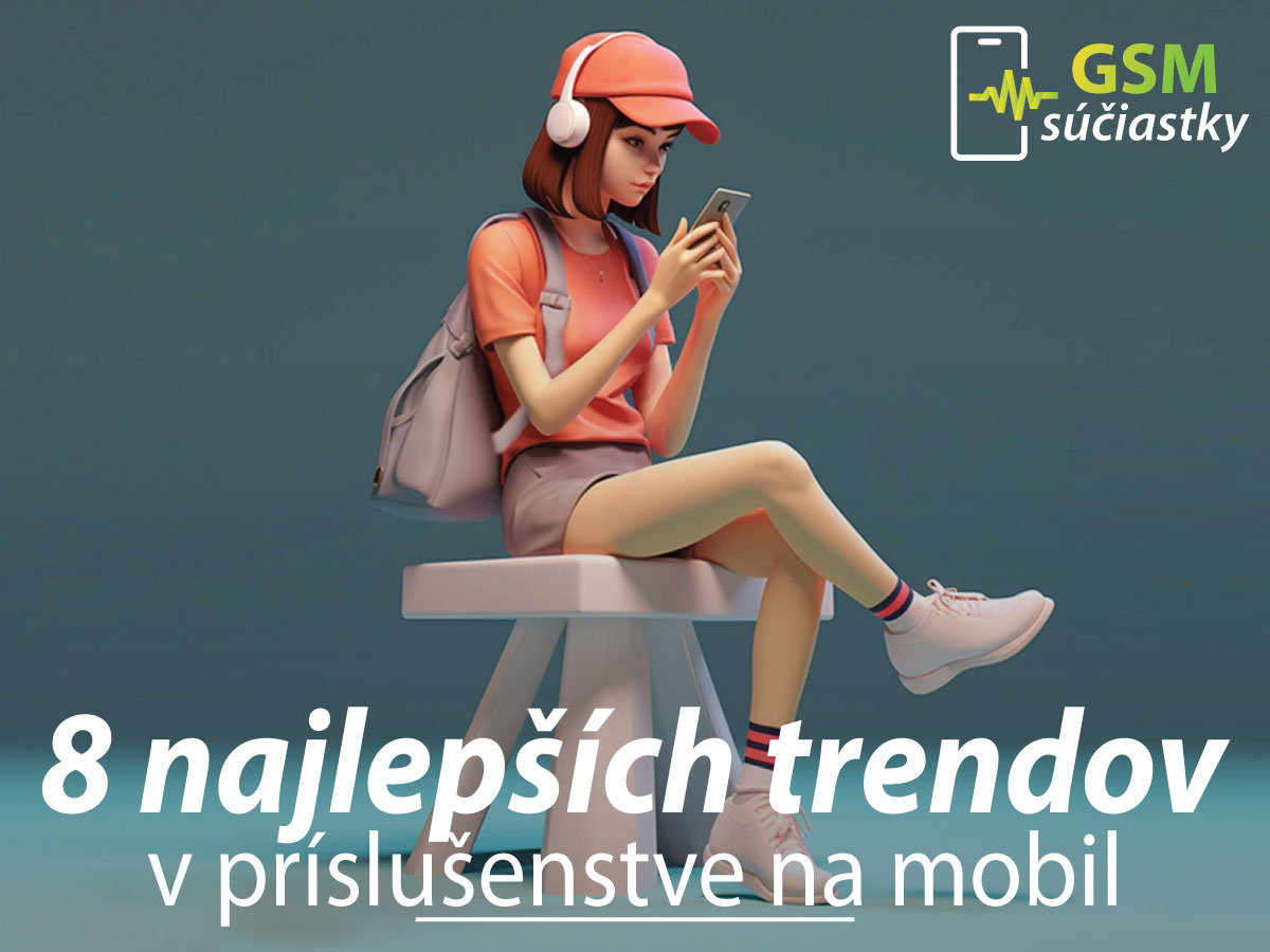 Najnovšie trendy v príslušenstve na mobil 2024