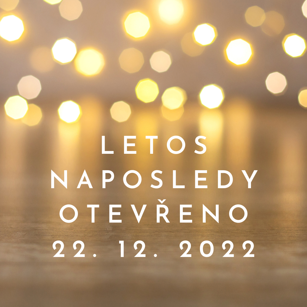 V tomto roce tu budeme naposledy 22. 12.