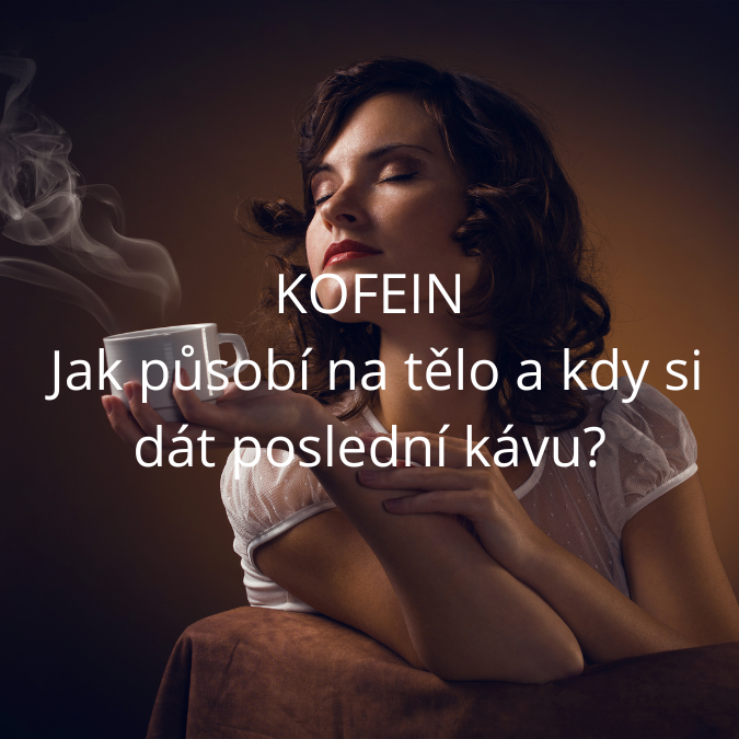 Kofein: Jak působí na tělo a kdy si dát poslední kávu?