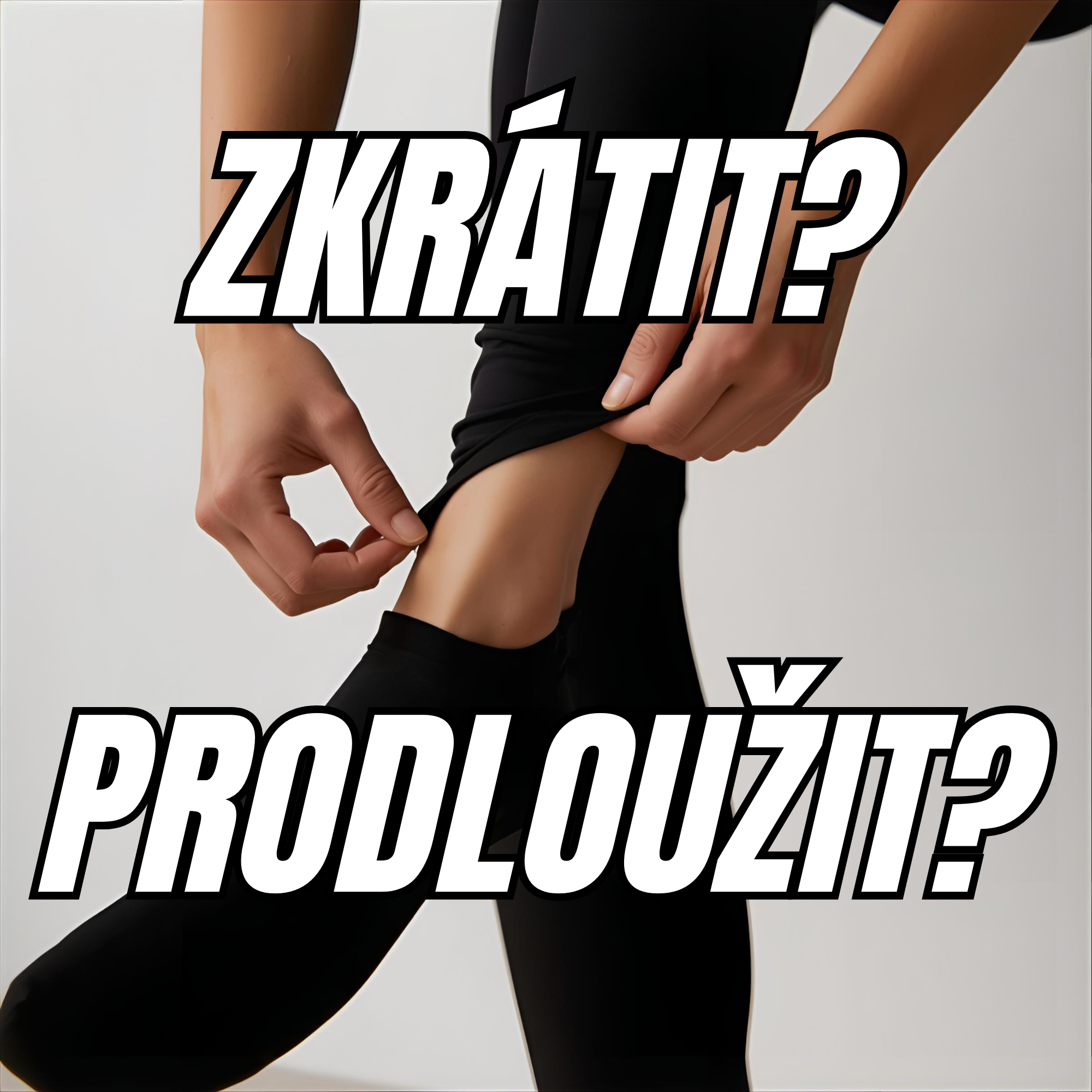 Zkrátit? Prodloužit? Teď si nastavíte délku legín přesně podle sebe!