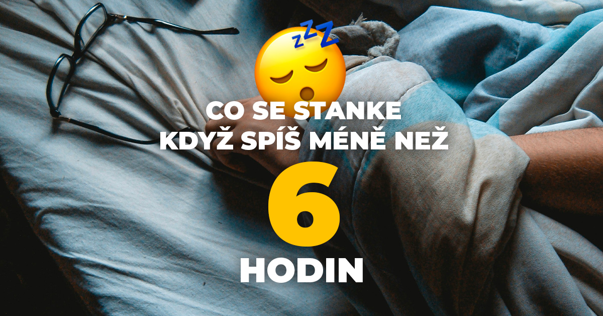 Spíš méně než 6 hodin? Hrozby, následky a 7 tipů pro lepší spánek!